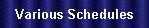 Various Schedules